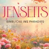 AMRA Verlag Wellness & Entspannung-JENSEITS - EINBLICKE INS PARADIES