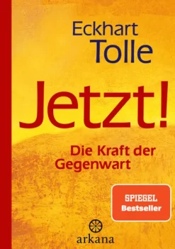 Jetzt! Die Kraft der Gegenwart*ARKANA Verlag New