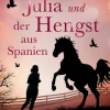 Julia und der Hengst aus Spanien*SAGA Egmont Discount