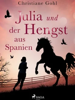 Julia und der Hengst aus Spanien*SAGA Egmont Discount