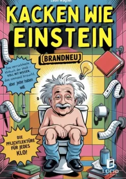 Lucid Page Media Cartoons-Kacken wie Einstein - Das verrückteste Klobuch der Welt
