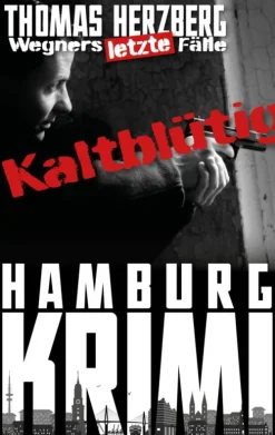 BookRix Hard Boiled-Kaltblütig: Wegners letzte Fälle