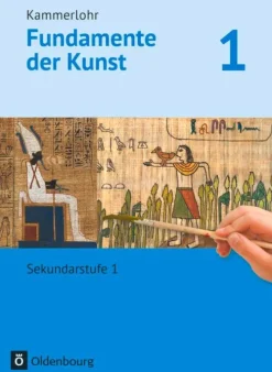 Oldenbourg Schulbuchverl. Nach Fächern·Musik|Nach Fächern·Kunst-Kammerlohr - Fundamente der Kunst Band 1 - Schülerbuch