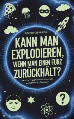Upgraded Publishing Wissen & Sachbücher*Kann man explodieren, wenn man einen Furz zurückhält?