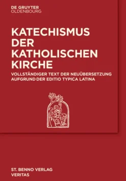 de Gruyter Oldenbourg Religion & Philosophie|Theologie*Katechismus der Katholischen Kirche