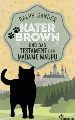 beTHRILLED Tierkrimis*Kater Brown und das Testament der Madame Maupu