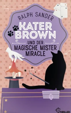 beTHRILLED Tierkrimis-Kater Brown und der Magische Mister Miracle
