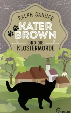 beTHRILLED Tierkrimis-Kater Brown und die Klostermorde