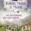 beTHRILLED Tierkrimis-Katze, Maus und Mord - Die Entführung der Lady Agatha