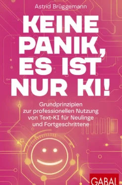 GABAL Verlag GmbH Medienwissenschaft*Keine Panik, es ist nur KI!