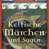 Anaconda Verlag Märchen & Sagen-Keltische Märchen und Sagen