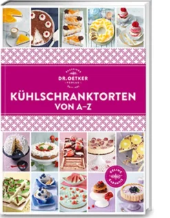 Dr. Oetker Verlag Backen-Kühlschranktorten von A-Z