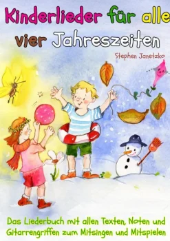 Kinder Verlag Stephen Janetzko Reime & Lieder-Kinderlieder für alle vier Jahreszeiten - Das Liederbuch
