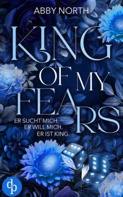 dp DIGITAL PUBLISHERS GmbH Romantic Suspense|Dark Romance-King of My Fears - Er sucht mich. Er will mich. Er ist King. | Eine leidenschaftliche Romantic Suspense