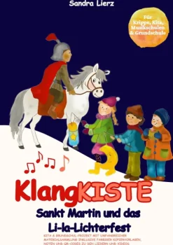Verlag Stephen Janetzko Reime & Lieder*KlangKISTE: Sankt Martin und das Li-la-Lichterfest