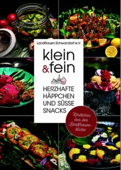 klein & fein. Herzhafte Häppchen und süße Snacks - Köstliches aus der Landfrauenküche*Bayerland New