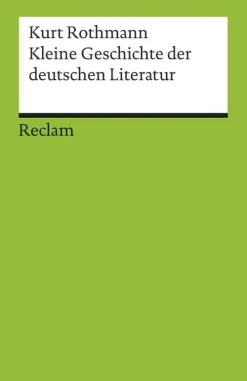 Kleine Geschichte der deutschen Literatur*Reclam Philipp Jun.