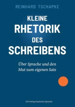 IFB Verlag Sprachwissenschaften-Kleine Rhetorik des Schreibens