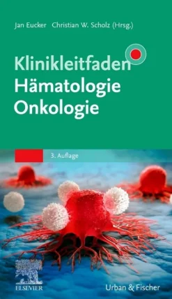 Urban & Fischer/Elsevier Medizin*Klinikleitfaden Hämatologie Onkologie