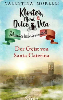 beTHRILLED Nach Ländern-Kloster, Mord und Dolce Vita - Der Geist von Santa Caterina