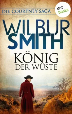 dotbooks Abenteuerromane|Historische Abenteuerromane*König der Wüste