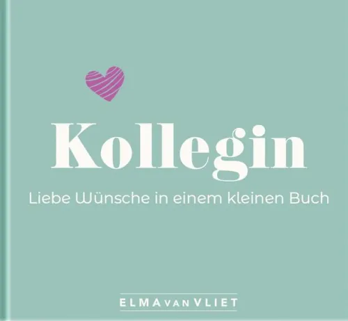 Elma van Vliet Liebe & Hochzeit*Kollegin. Liebe Wünsche in einem kleinen Buch