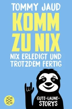 FISCHER Taschenbuch Humor-Komm zu nix - Nix erledigt und trotzdem fertig