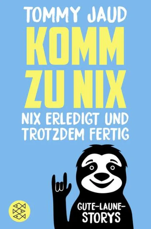 FISCHER Taschenbuch Humor-Komm zu nix - Nix erledigt und trotzdem fertig