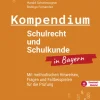 Kallmeyer'sche Verlags- Pädagogik*Kompendium Schulrecht und Schulkunde in Bayern