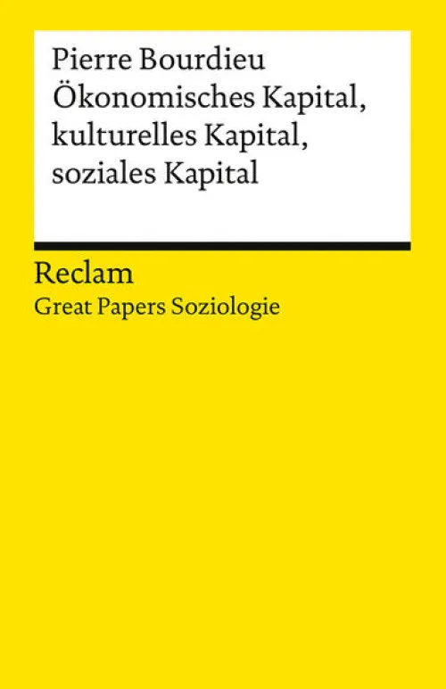 Ökonomisches Kapital, kulturelles Kapital, soziales Kapital*Reclam Philipp Jun. Hot