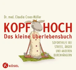 Kösel-Verlag Lebensratgeber|Gesundheit-Kopf hoch - das kleine Überlebensbuch