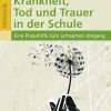 Beltz Verlagsgruppe Didaktik-Krankheit, Tod und Trauer in der Schule