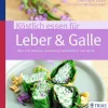 TRIAS Gesunde Ernährung*Köstlich essen für Leber & Galle