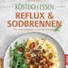 Köstlich essen Reflux und Sodbrennen*Trias