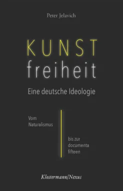 Klostermann Vittorio GmbH Medienwissenschaft*Kunstfreiheit: Eine deutsche Ideologie