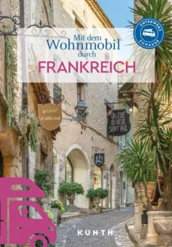 Kunth GmbH & Co. KG Camping|Bildbände-KUNTH Mit dem Wohnmobil durch Frankreich