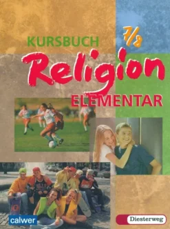 Kursbuch Religion Elementar 7/8. Schülerbuch. Für alle Länder außer Bayern und Saarland*Diesterweg Moritz Outlet