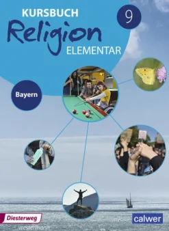 Diesterweg Moritz Nach Fächern·Religion & Philosophie-Kursbuch Religion Elementar 9. Schulbuch. Bayern