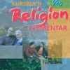 Calwer Verlag GmbH Nach Fächern·Religion & Philosophie*Kursbuch Religion Elementar 9/10. Schülerbuch. Für alle Länder außer Bayern und Saarland