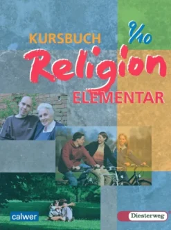 Calwer Verlag GmbH Nach Fächern·Religion & Philosophie*Kursbuch Religion Elementar 9/10. Schülerbuch. Für alle Länder außer Bayern und Saarland
