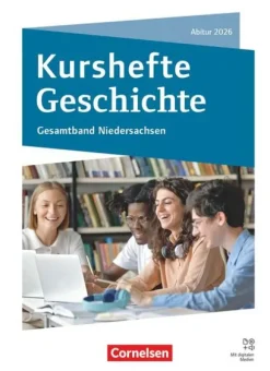 Cornelsen Verlag GmbH Nach Fächern·Geschichte*Kurshefte Geschichte - Gesamtband Niedersachsen - Abitur 2026 - Ausgabe ab 2024 - Schulbuch mit digitalen Medien