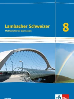 Lambacher Schweizer Mathematik 8. Schülerbuch Klasse 8. Ausgabe Bayern*Klett Ernst /Schulbuch