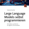Large Language Models selbst programmieren*dpunkt.Verlag New