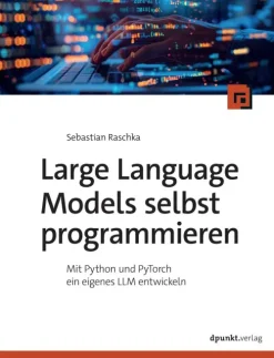 Large Language Models selbst programmieren*dpunkt.Verlag New
