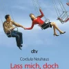 Lass mich, doch verlass mich nicht*dtv Verlagsgesellschaft