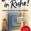 Lass mich in Ruhe! Vorpubertät bei Jungs meistern: Was Jungen zwischen 9 und 12 Jahren wirklich brauchen. Der praktische Eltern-Ratgeber*Fabriam Verlag Sale