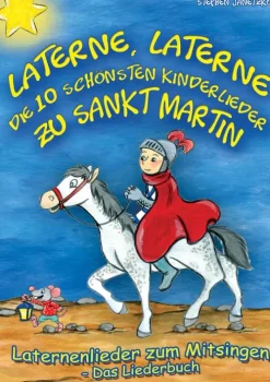 Laterne, Laterne - Die 10 schönsten Kinderlieder zu Sankt Martin*Verlag Stephen Janetzko Outlet