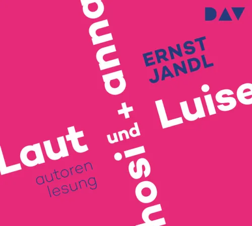 Der Audio Verlag, DAV Romane·Gedichte & Drama*Laut und Luise / hosi + anna,1 Audio-CD