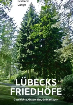 Schmidt - Roemhild Kunst & Architektur*Lübecks Friedhöfe