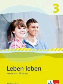 Leben leben 3 - Neubearbeitung. Werte und Normen - Ausgabe für Niedersachsen. Schülerbuch 9.-10. Klasse*Klett Ernst /Schulbuch Hot
